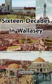 Sixteen Decades in Wallasey