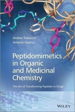 Peptidomimetics in Organic and Medicinal Chemistry - Guarna, Antonio; Trabocchi, Andrea