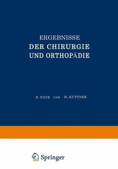 Ergebnisse der Chirurgie und Orthopädie - Payr, Erwin;Küttner, Hermann;Kirschner, Martin