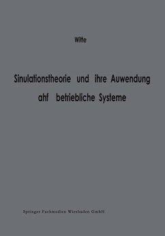 Simulationstheorie und ihre Anwendung auf betriebliche Systeme - Witte, Thomas