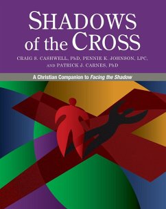 Shadows of the Cross: A Christian Companion to Facing the Shadow - Cashwell, Craig; Johnson, Pennie; Carnes, Patrick