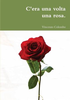 C'era una volta una rosa. - Colombo, Vincenzo