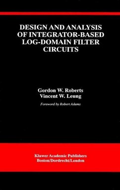 Design and Analysis of Integrator-Based Log-Domain Filter Circuits - Roberts, Gordon W.;Leung, Vincent W.