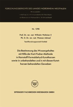 Die Bestimmung des Wassergehaltes mit Hilfe der Karl-Fischer-Methode in Harnstoff-Formaldehyd-Kunstharzen sowie in unbehandelten und in mit diesen Kunstharzen behandelten Geweben - Weltzien, Wilhelm