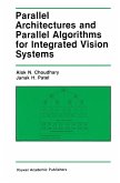 Parallel Architectures and Parallel Algorithms for Integrated Vision Systems Parallel Architectures and Parallel Algorithms for Integrated Vision Systems