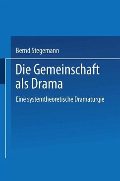 Die Gemeinschaft als Drama - Stegemann, Bernd