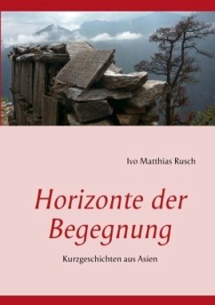 Horizonte der Begegnung - Rusch, Ivo Matthias