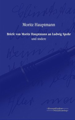 Briefe von Moritz Hauptmann an Ludwig Spohr - Hauptmann, Moritz
