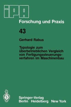 Typologie zum überbetrieblichen Vergleich von Fertigungssteuerungsverfahren im Maschinenbau - Rabus, Gerhard