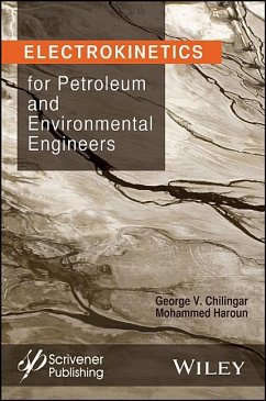 Electrokinetics for Petroleum and Environmental Engineers - Chilingar, G V; Haroun, Mohammed