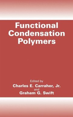 Functional Condensation Polymers - Carraher, Charles E., Jr.;Swift, Graham G.