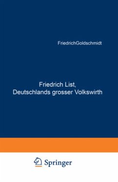 Friedrich List, Deutschlands grosser Volkswirth - Goldschmidt, Friedrich