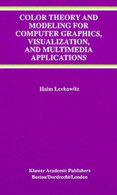 Color Theory and Modeling for Computer Graphics, Visualization, and Multimedia Applications - Levkowitz, Haim