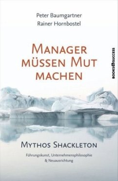 Manager müssen Mut machen - Baumgartner, Peter;Hornbostel, Rainer