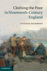 Clothing the Poor in Nineteenth-Century England - Richmond, Vivienne