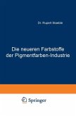 Die neueren Farbstoffe der Pigmentfarben-Industrie