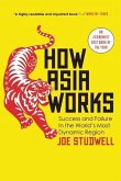 How Asia Works: Success and Failure in the World's Most Dynamic Region