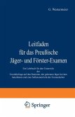Leitfaden für das Preußische Jäger- und Förster-Examen