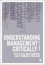 Understanding Management Critically - Dyer, Suzette; Humphries, Maria; Fitzgibbons, Dale E; Hurd, Fiona