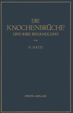 Die Knochenbrüche und ihre Behandlung - Matti, H.