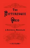 The Picturesque Ohio, a Historical Monograph