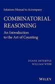 Solutions Manual to Accompany Combinatorial Reasoning: An Introduction to the Art of Counting