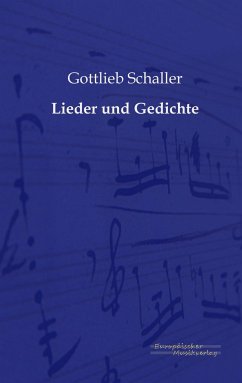 Lieder und Gedichte - Schaller, Gottlieb