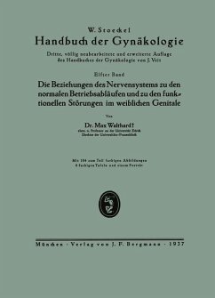 Die Beziehungen des Nervensystems zu den normalen Betriebsabläufen und zu den funktionellen Störungen im weiblichen Genitale - Walthard, Max
