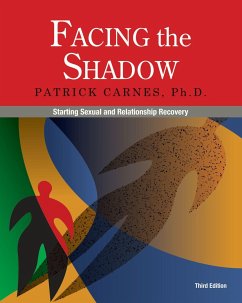 Facing the Shadow [3rd Edition]: Starting Sexual and Relationship Recovery - Carnes, Patrick