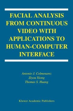 Facial Analysis from Continuous Video with Applications to Human-Computer Interface - Colmenarez, Antonio J.;Xiong, Ziyou;Huang, T-S.