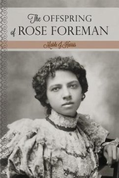 The Offspring of Rose Foreman - Harris, Mable J.