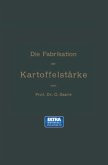 Die Fabrikation der Kartoffelstärke