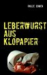 Leberwurst aus Klopapier - Bild 1