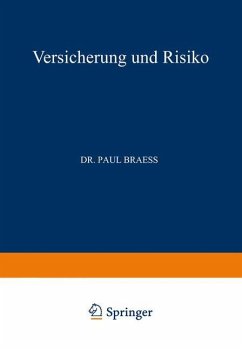 Versicherung und Risiko - Braess, Paul