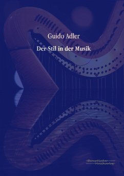 Der Stil in der Musik - Adler, Guido