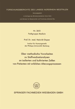 Über methodische Vorarbeiten zu Stoffwechselanalysen an isolierten und kultivierten Zellen von Patienten mit erblichen Alterungsprozessen - Oepen, Heinrich