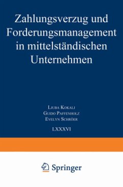 Zahlungsverzug und Forderungsmanagement in mittelständischen Unternehmen - Kokalj, Ljuba; Paffenholz, Guido; Schröer, Evelyn