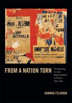 From a Nation Torn: Decolonizing Art and Representation in France, 1945-1962 - Feldman, Hannah