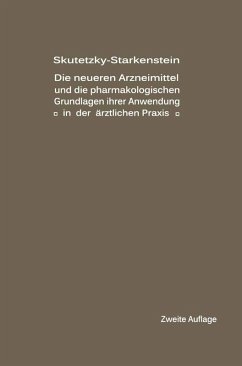 Cover Die neueren Arzneimittel und die pharmakologischen Grundlagen ihrer Anwendung in der ärztlichen Praxis