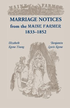 Marriage Notices from the Maine Farmer 1833 - 1852 - Young, Elizabeth Keene; Keene, Benjamin Lewis