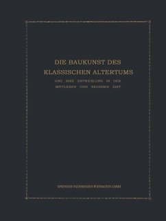 Die Baukunst des Klassischen Altertums und ihre Entwicklung in der mittleren und neueren Zeit - Kohte, Julius