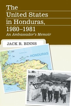 The United States in Honduras, 1980-1981 - Binns, Jack R.