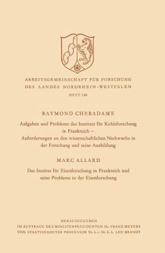 Aufgaben und Probleme des Instituts für Kohleforschung in Frankreich, Anforderungen an den wissenschaftlichen Nachwuchs in der Forschung und seine Ausbildung. Das Institut für Eisenforschung in Frankreich und seine Probleme in der Eisenforschung - Cheradame, Raymond