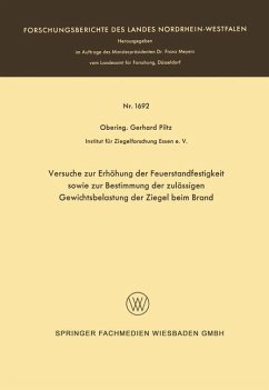 Versuche zur Erhöhung der Feuerstandfestigkeit sowie zur Bestimmung der zulässigen Gewichtsbelastung der Ziegel beim Brand - Piltz, Gerhard