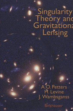 Singularity Theory and Gravitational Lensing - Petters, Arlie O.;Levine, Harold;Wambsganß, Joachim