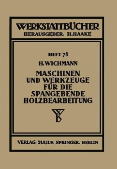 Maschinen und Werkzeuge für die spangebende Holzbearbeitung - Wichmann, H.