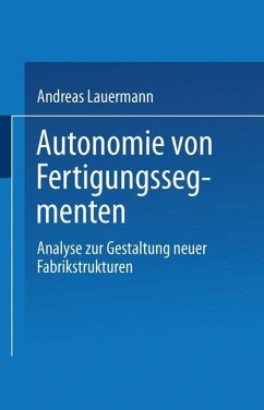 Autonomie von Fertigungssegmenten - Lauermann, Andreas