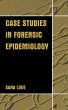 Case Studies in Forensic Epidemiology - Bild 1