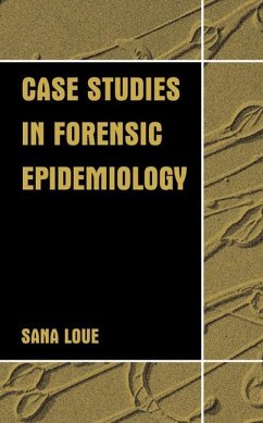 Case Studies in Forensic Epidemiology - Loue, Sana