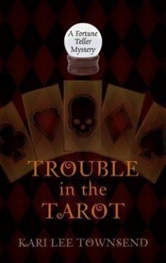 Trouble in the Tarot - Townsend, Kari Lee